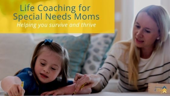 Life coaching can help special needs moms thrive
